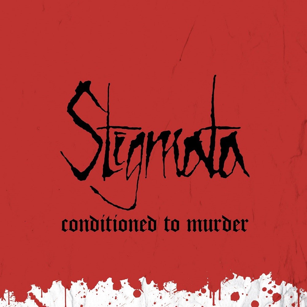 Stigmata (USA) - Conditioned to Murder (2015) Cover