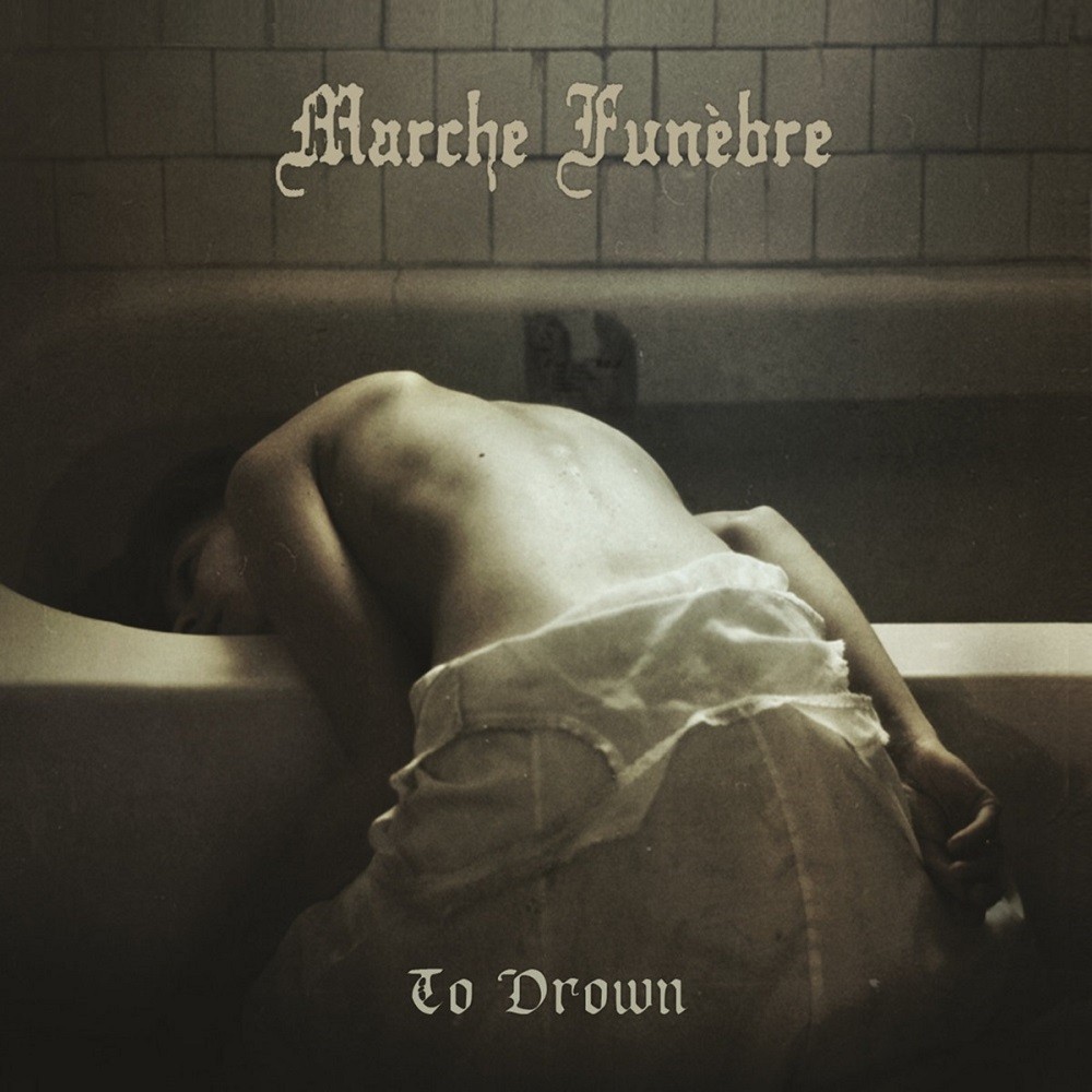 Marche Funèbre - To Drown (2011) Cover