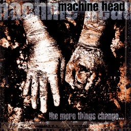 Review by UnhinderedbyTalent for Machine Head - The More Things Change... (1997)