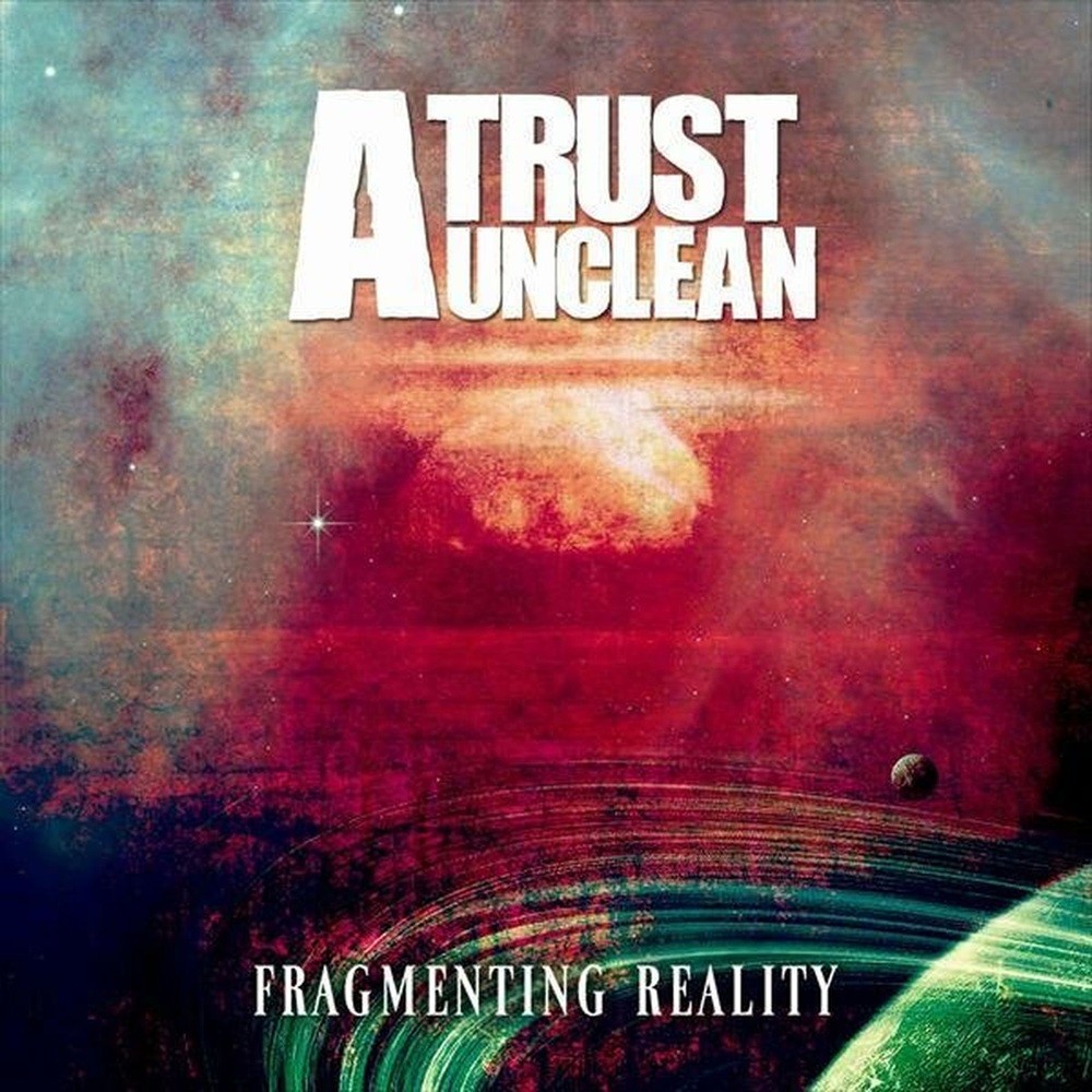 Trust Unclean, A - Fragmenting Reality