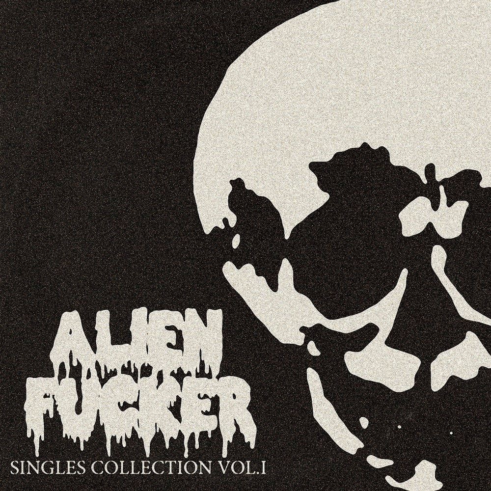 Alien Fucker - Singles Collection Vol. I (2021) Cover
