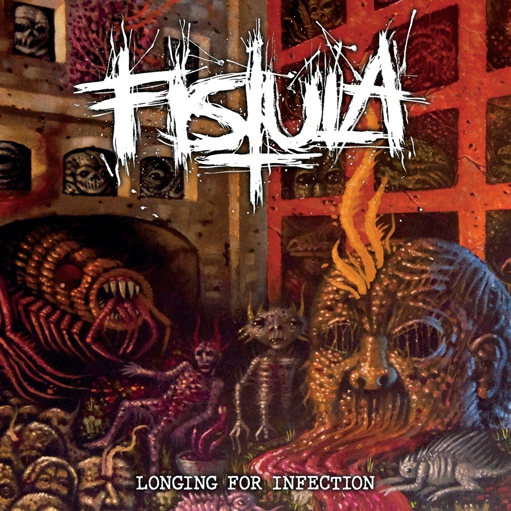 Fistula - Longing for Infection (2016) Cover