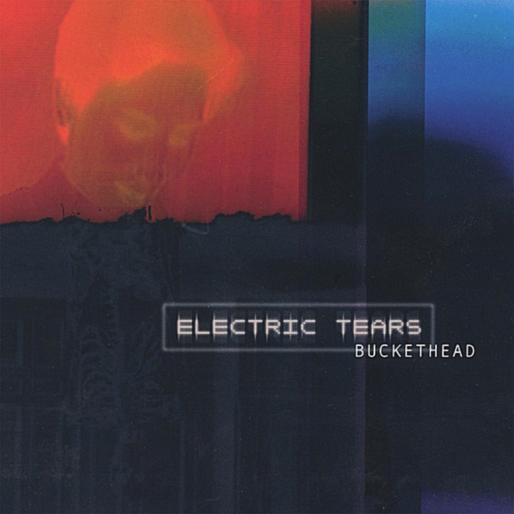 Buckethead - Electric Tears (2002) Cover