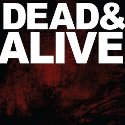 Dead & Alive