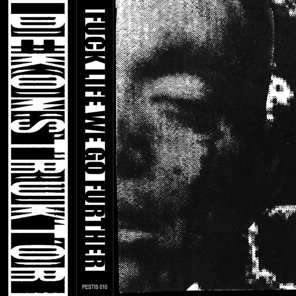 Dekonstruktor - Fuck Life We Go Further (2014) Cover