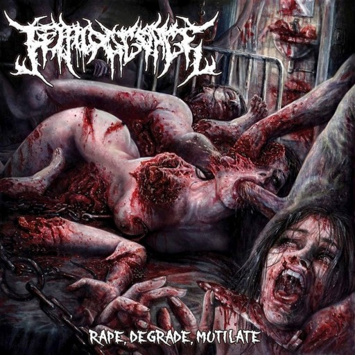 Rape, Degrade, Mutilate