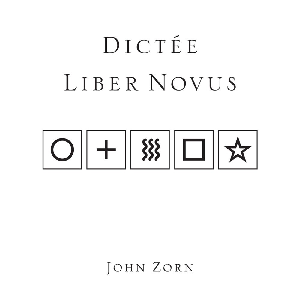 John Zorn - Dictée / Liber Novus (2010) Cover