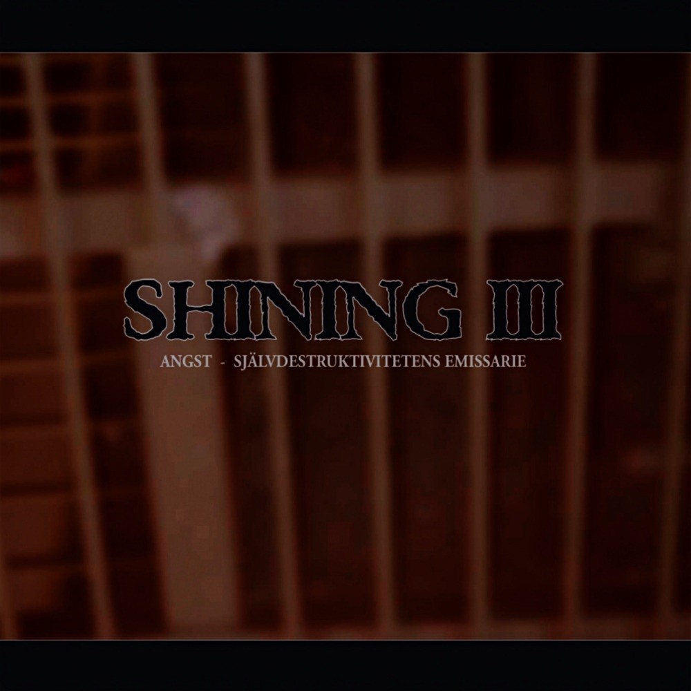 Shining (SWE) - III - Angst - Självdestruktivitetens Emissarie (2002) Cover