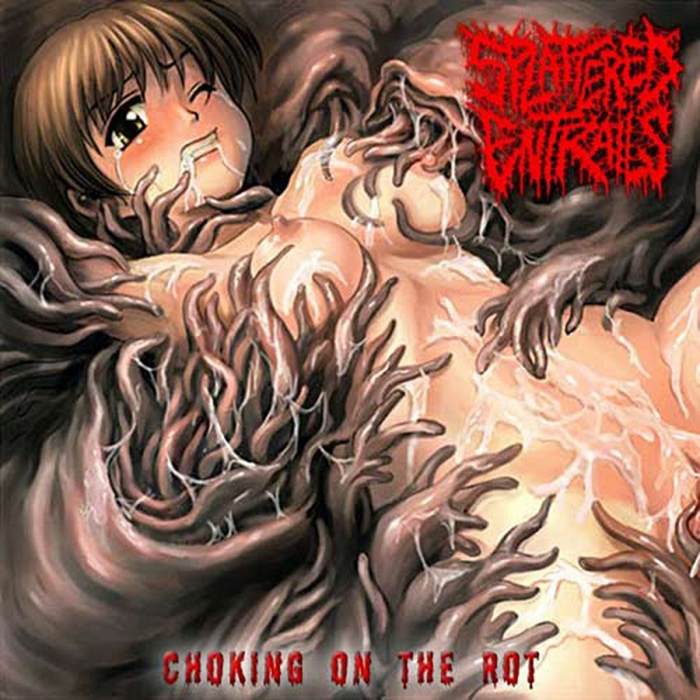 Splattered Entrails - Choking on the Rot (2007) Cover