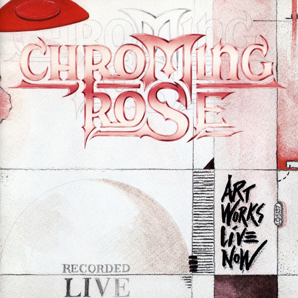 Chroming Rose - Art Works Live Now (1995) Cover