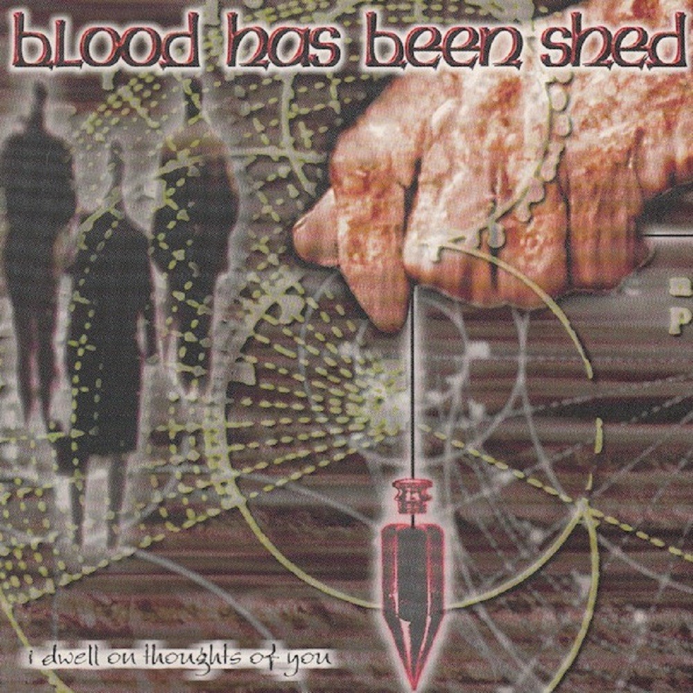Blood Has Been Shed - I Dwell On Thoughts Of You (1999) Cover
