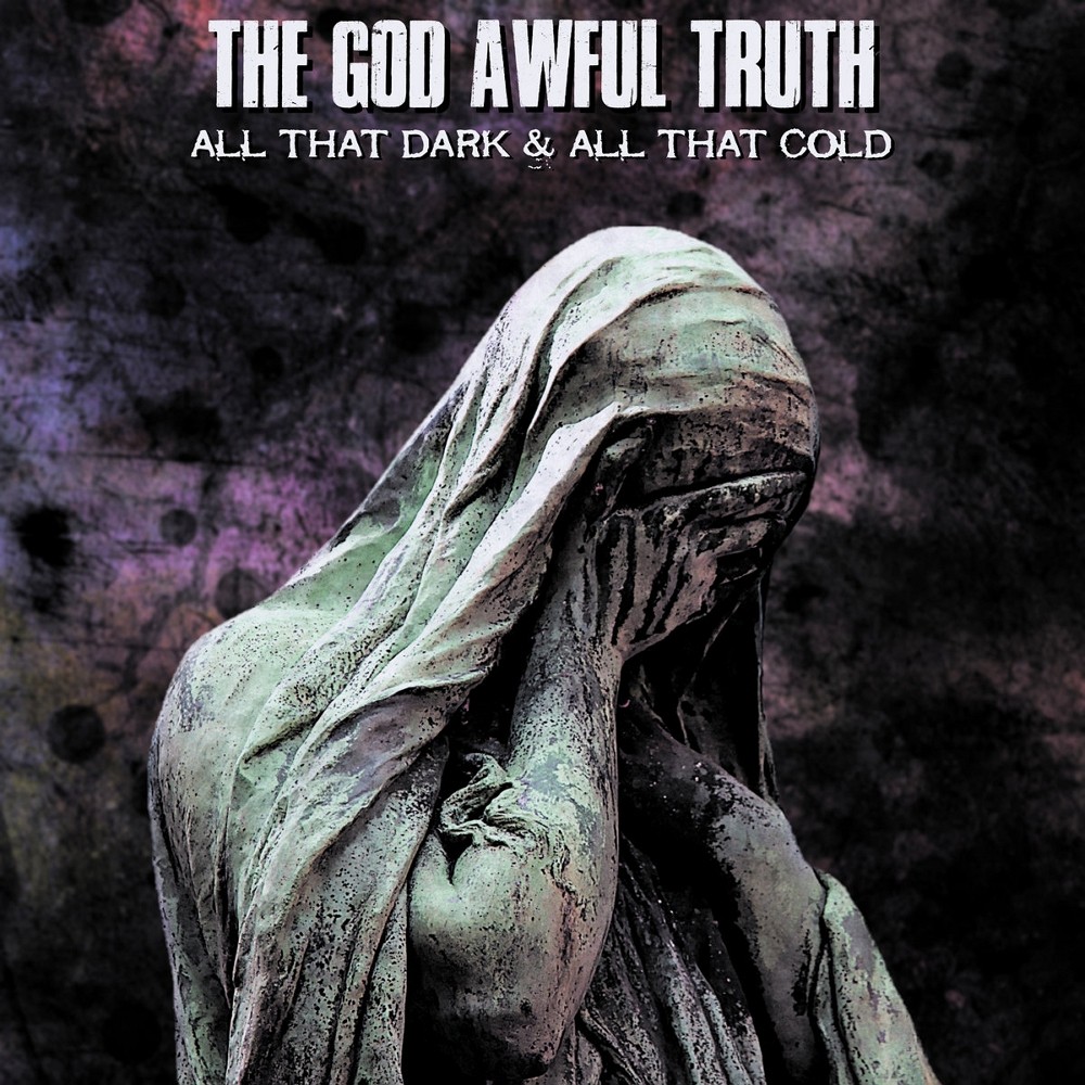 God Awful Truth, The - All That Dark & All That Cold (2024) Cover