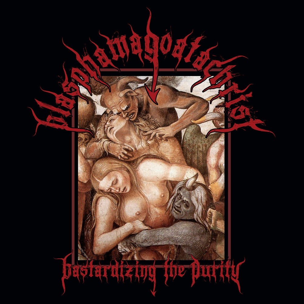 Blasphamagoatachrist - Bastardizing the Purity (2020) Cover