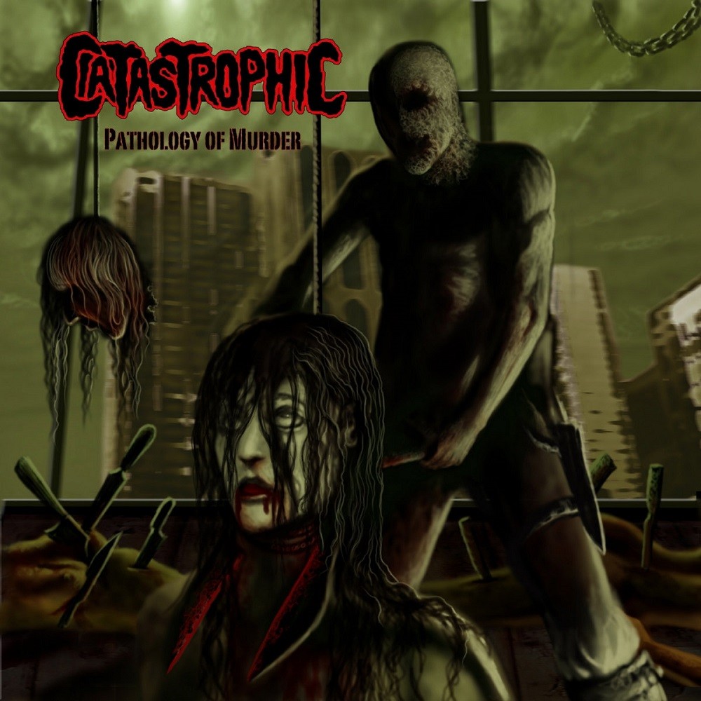 Catastrophic - Pathology of Murder (2008) Cover