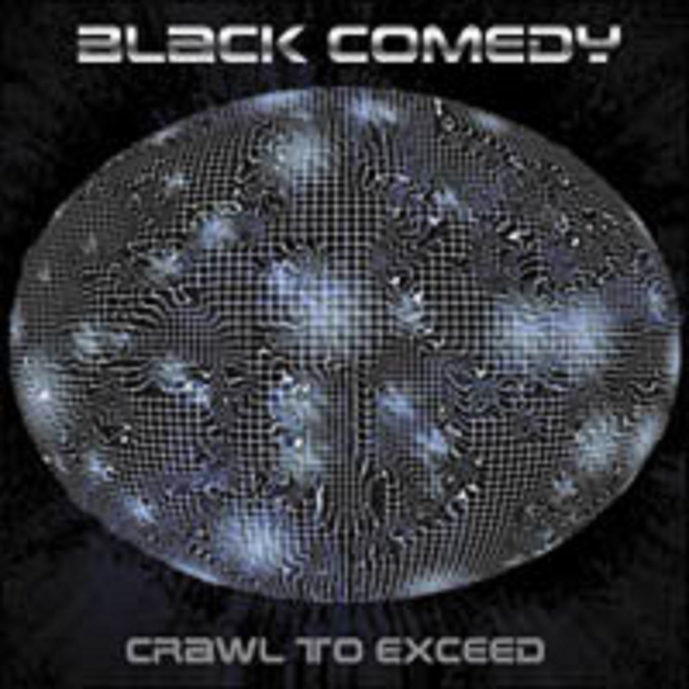 Black Comedy - Crawl To Exceed (2001) Cover