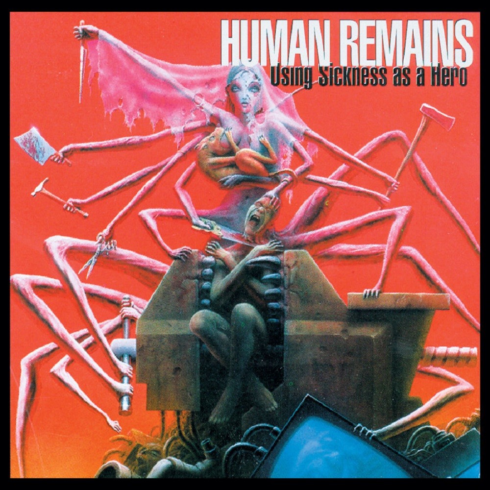 Human Remains - Using Sickness as a Hero (1996) Cover
