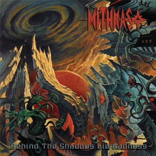 Mithras - Behind the Shadows Lie Madness 2007