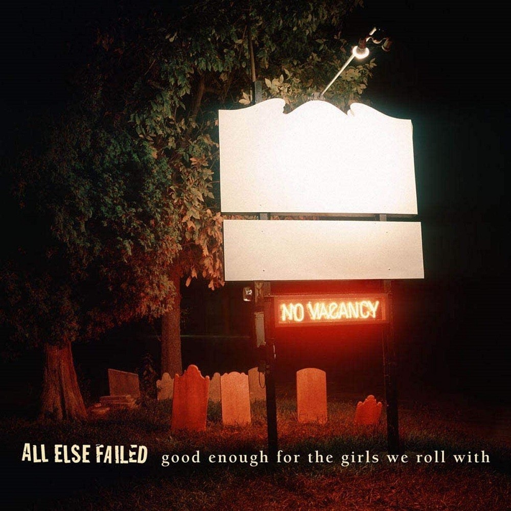 All Else Failed - Good Enough for the Girls We Roll With (2007) Cover