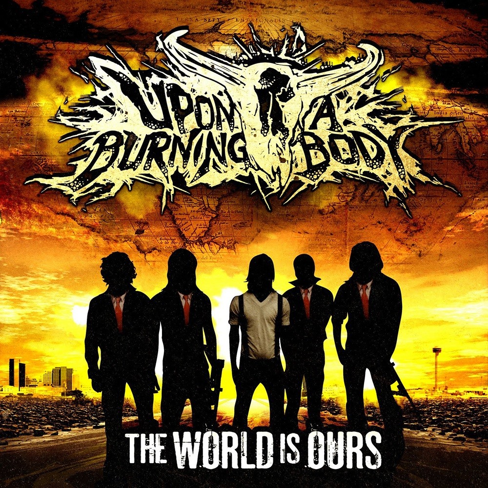 Upon a Burning Body - The World Is Ours (2010) Cover