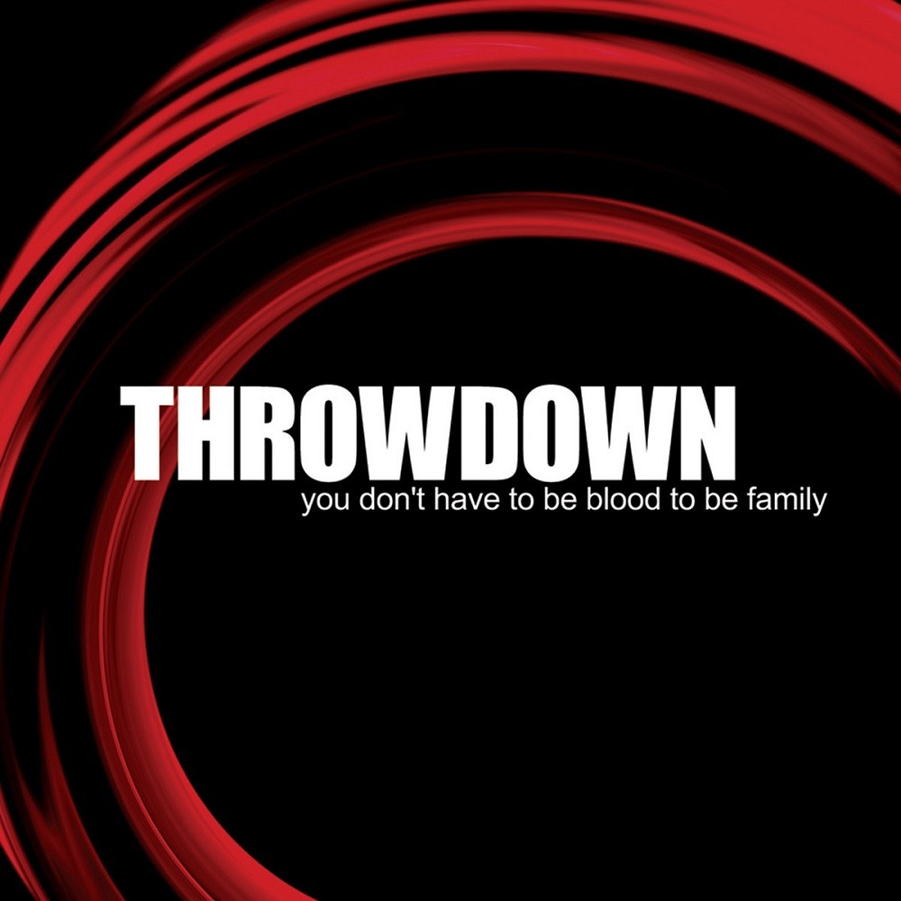 Throwdown - You Don't Have to Be Blood to Be Family (2001) Cover