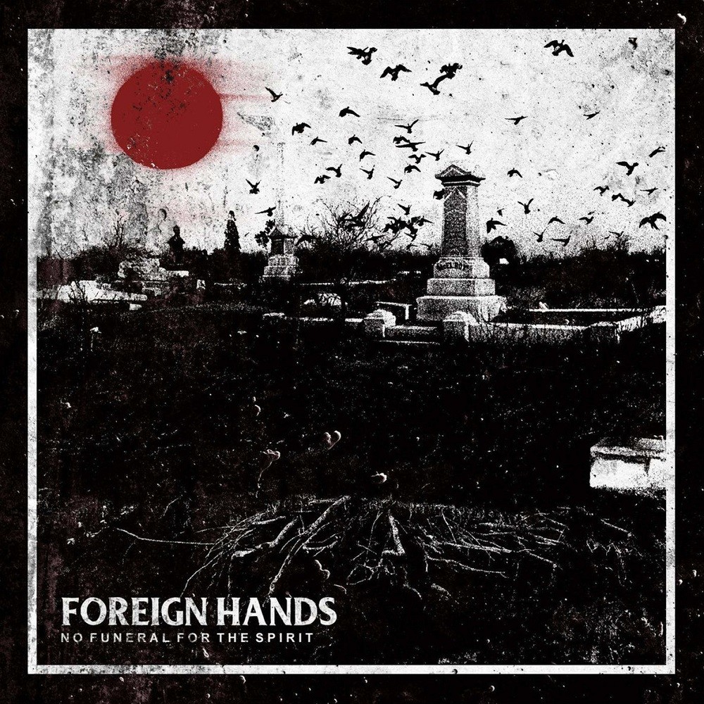 Foreign Hands - No Funeral for the Spirit (2016) Cover