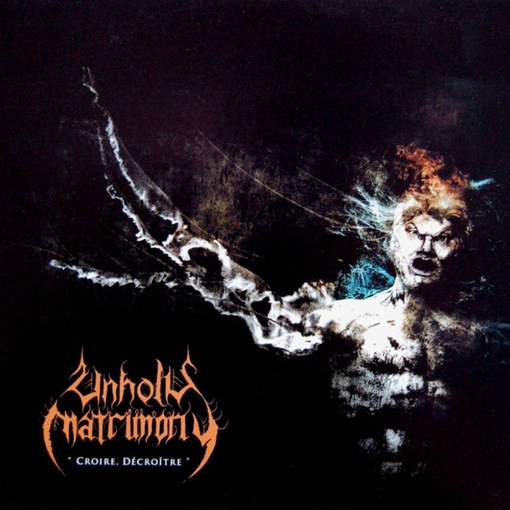 Unholy Matrimony - Croire, décroître (2009) Cover