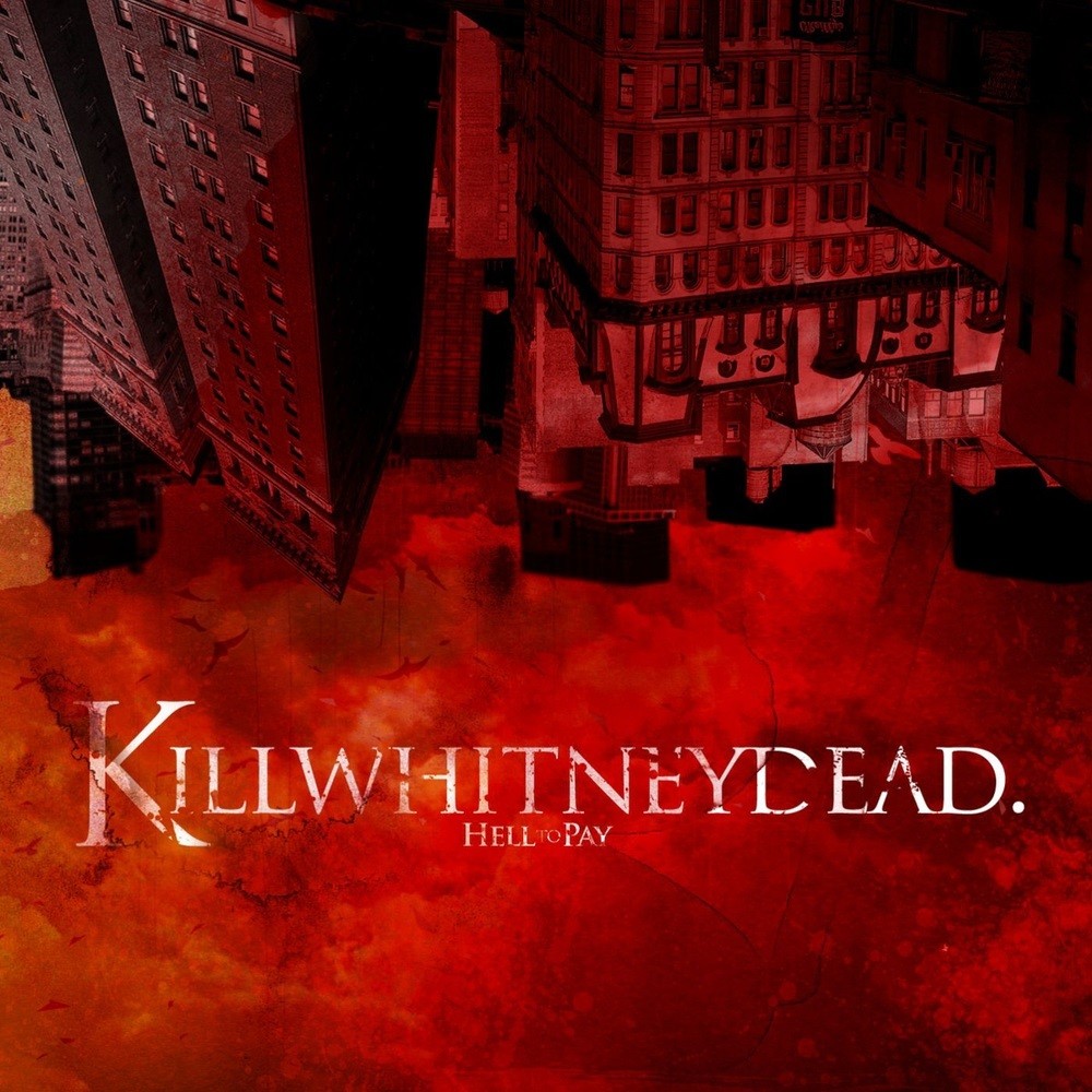 Killwhitneydead - Hell to Pay (2007) Cover