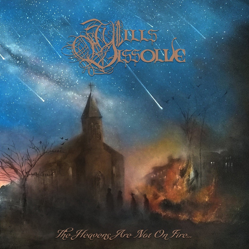 Wills Dissolve - The Heavens Are Not on Fire... (2018) Cover