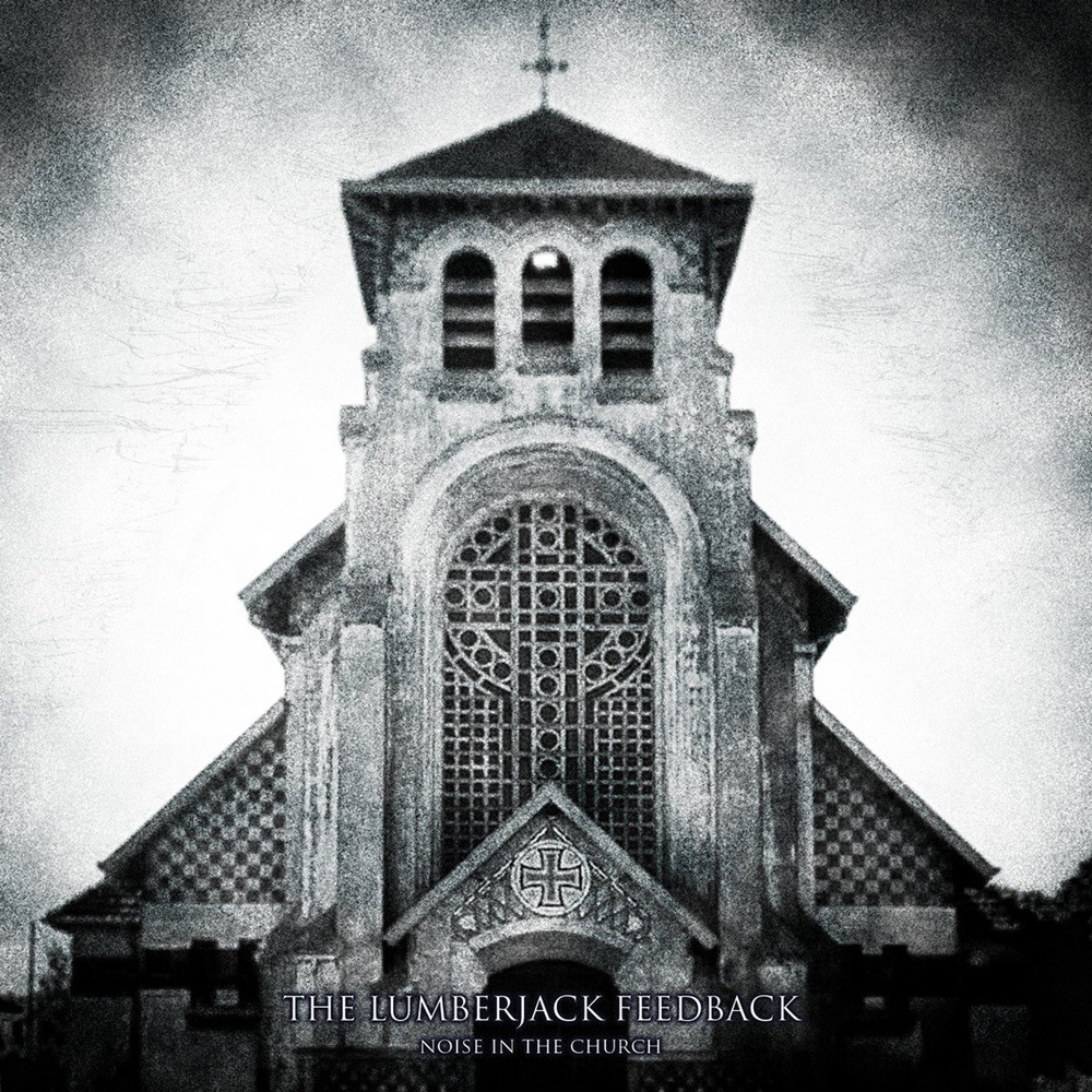 Lumberjack Feedback, The - Noise in the Church