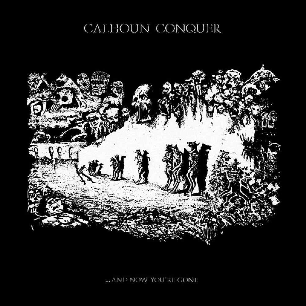 Calhoun Conquer - ...And Now You're Gone (1987) Cover