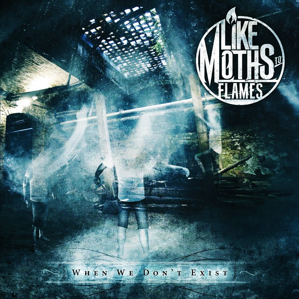 Like Moths to Flames - When We Don't Exist (2011) Cover