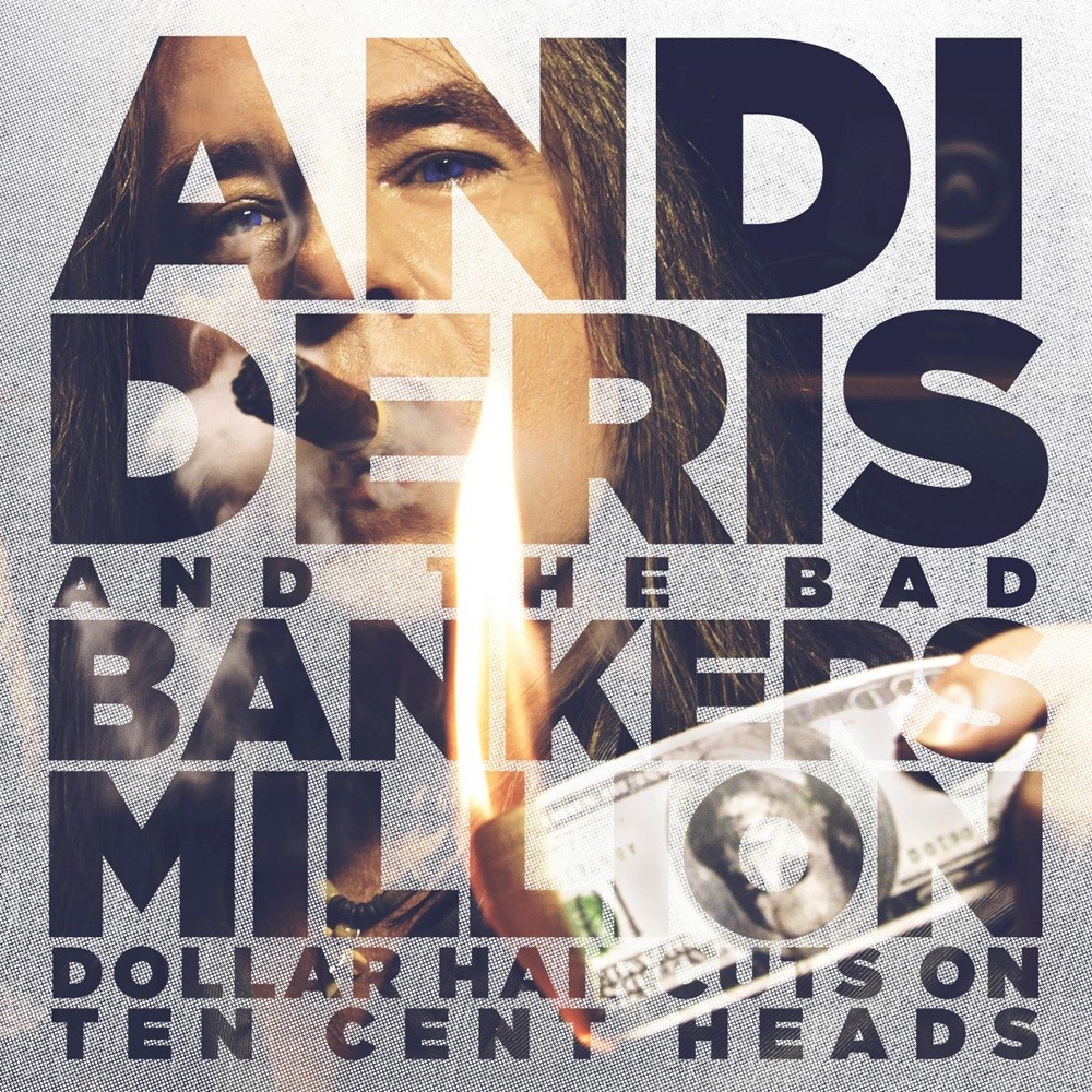 Andi Deris and the Bad Bankers - Million Dollar Haircuts on Ten Cent Heads (2013) Cover