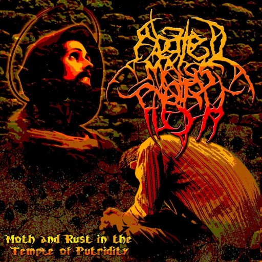Moth and Rust in the Temple of Putridity