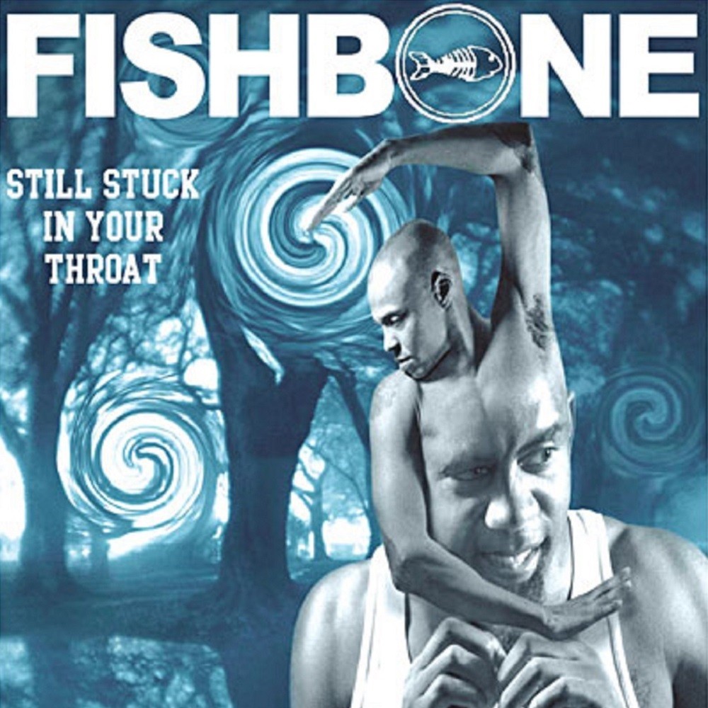 Fishbone - Still Stuck in Your Throat (2006) Cover