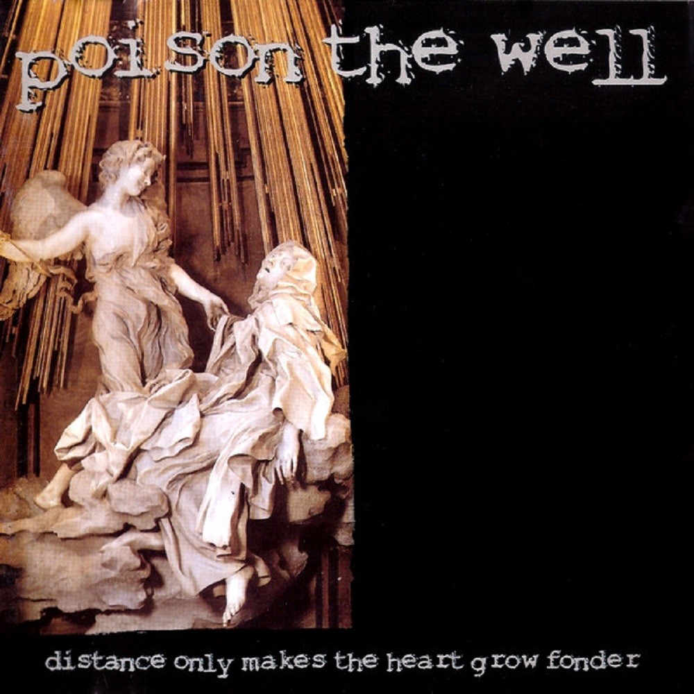 Poison the Well - Distance Only Makes the Heart Grow Fonder (1998) Cover