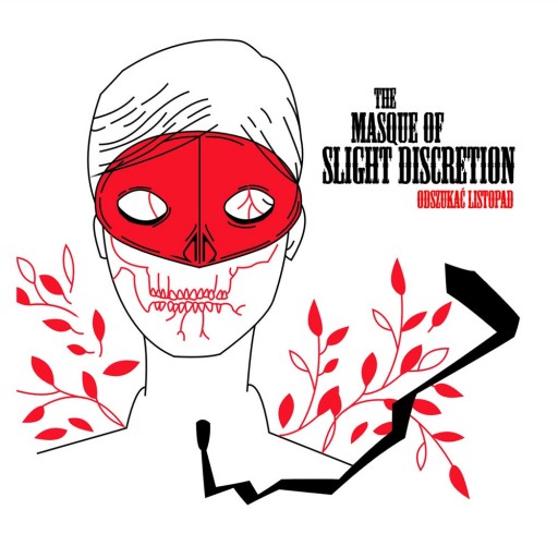 The Masque of Slight Discretion