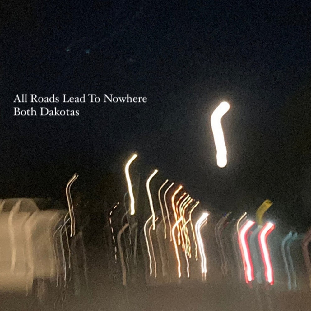 Both Dakotas - All Roads Lead to Nowhere (2022) Cover