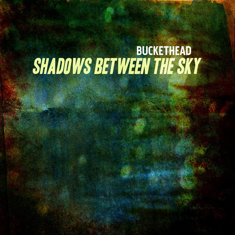 Buckethead - Shadows Between the Sky (2010) Cover
