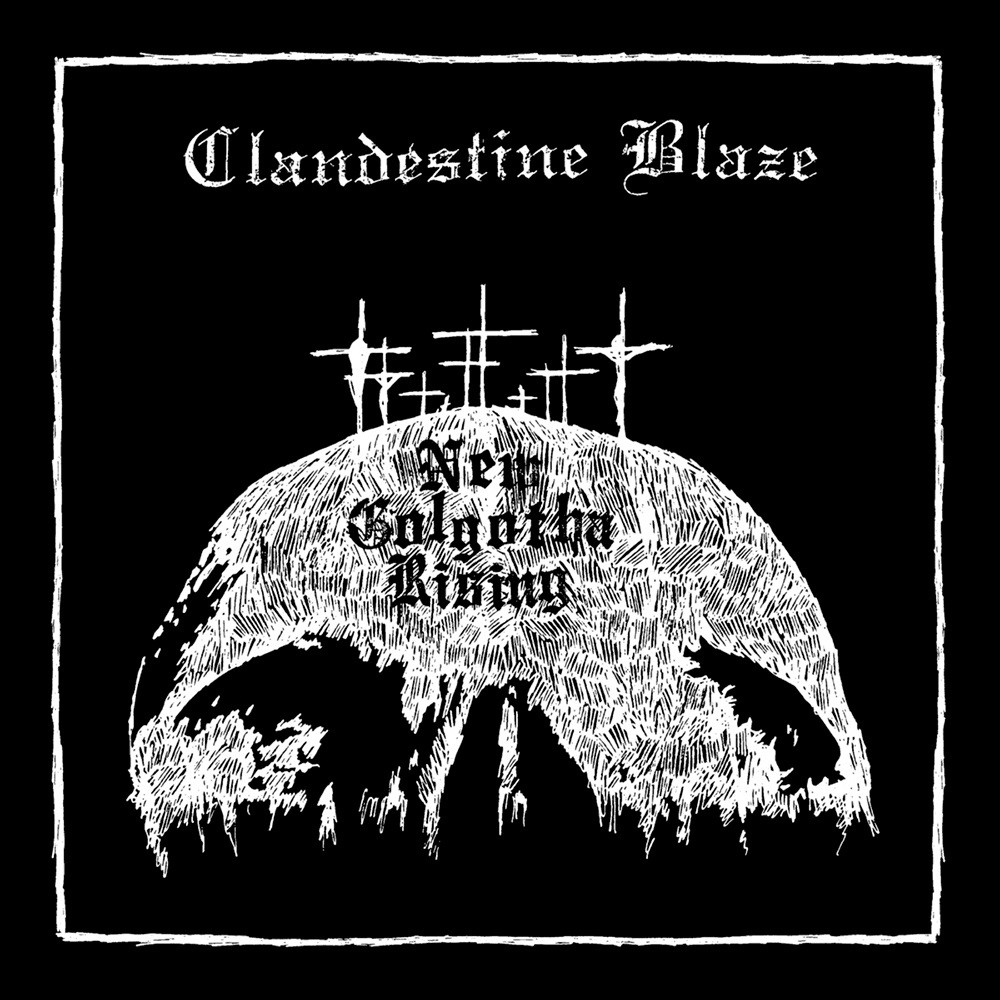 Clandestine Blaze - New Golgotha Rising (2015) Cover