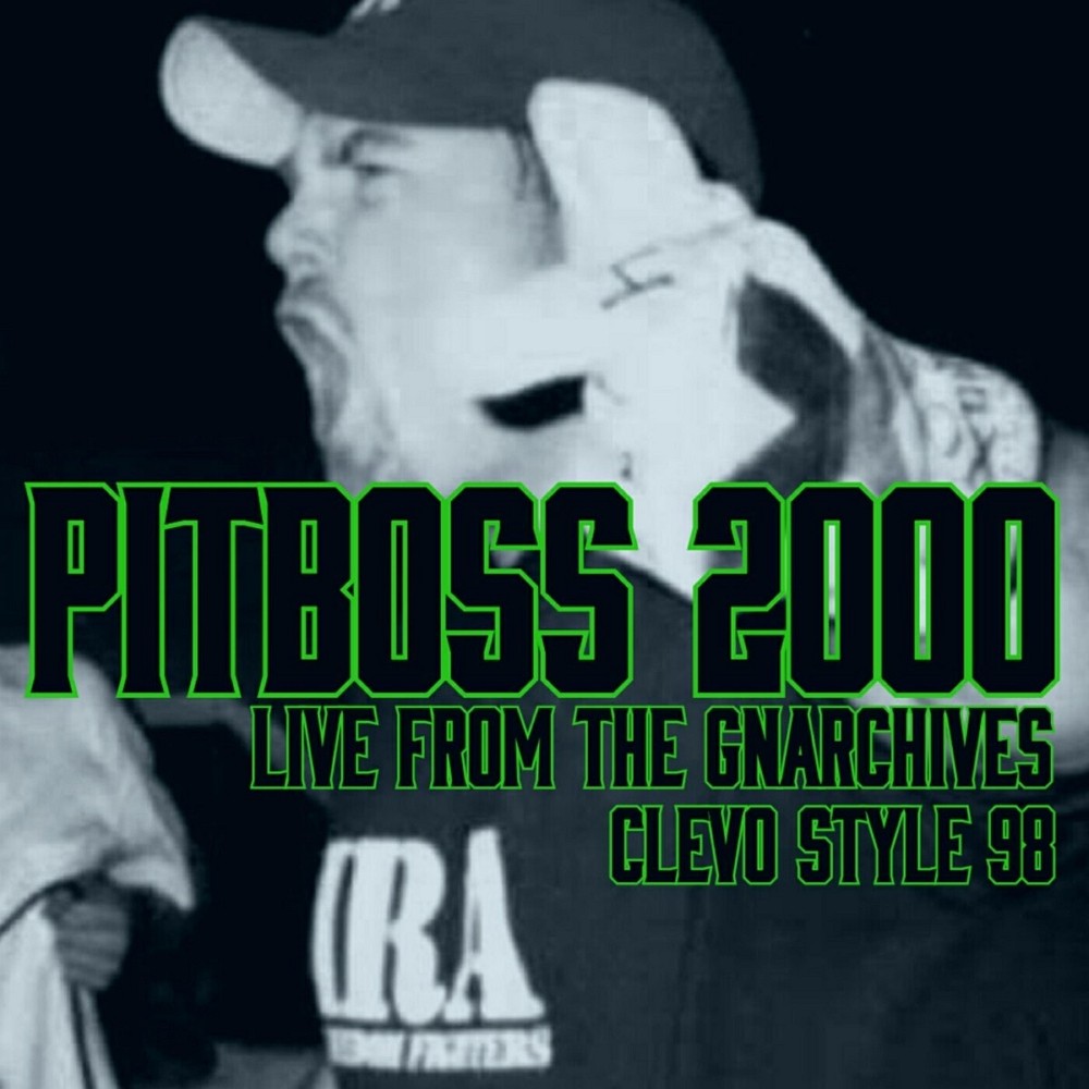 Pitboss 2000 - Live from the Gnarchives Clevo Style 98 (2019) Cover