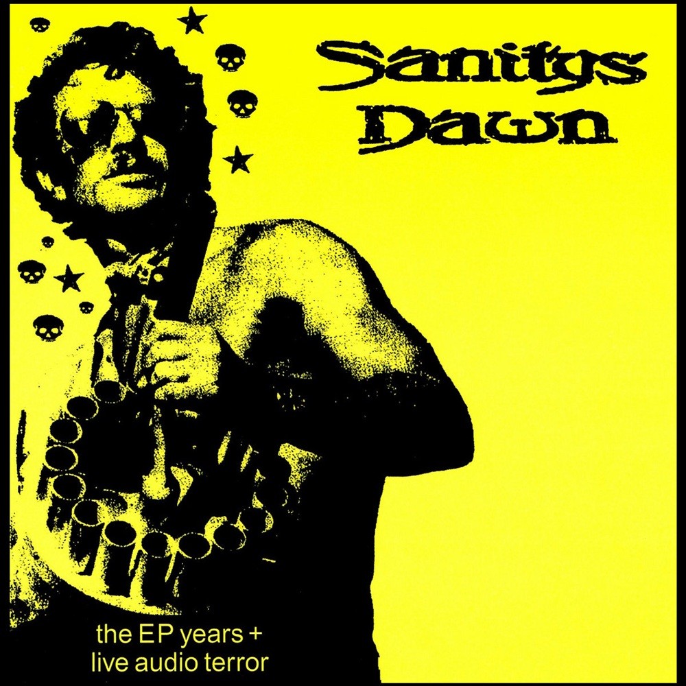 Sanitys Dawn - The EP Years + Live Audio Terror (2006) Cover