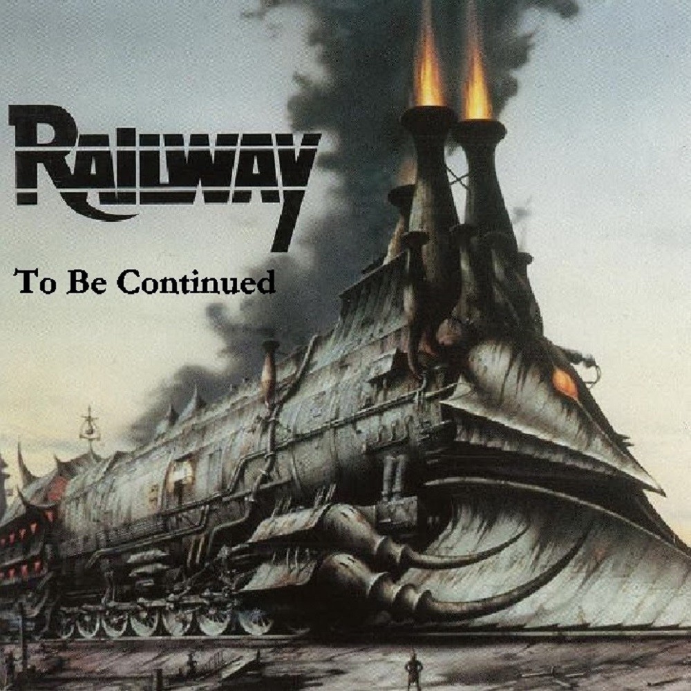 Railway - To Be Continued (1991) Cover