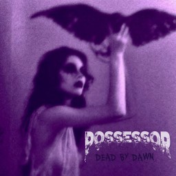 Review by Sonny for Possessor - Dead by Dawn (2016)