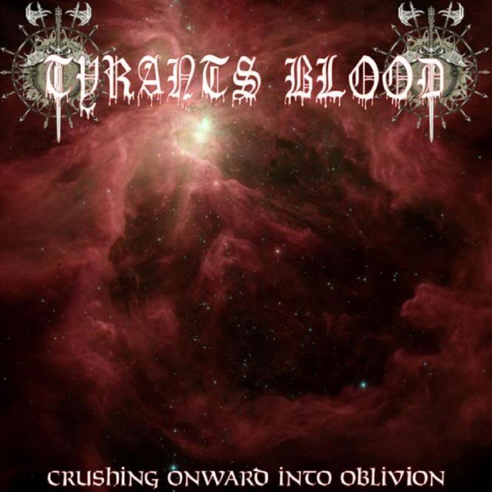Tyrants Blood - Crushing Onward Into Oblivion (2010) Cover