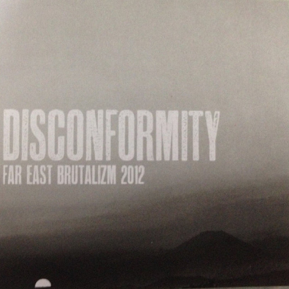 Disconformity - Far East Brutalizm 2012 (2012) Cover