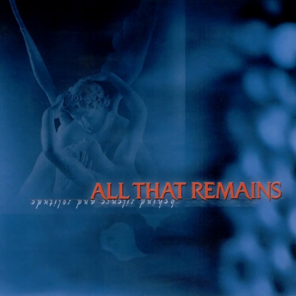 All That Remains - Behind Silence and Solitude (2002) Cover