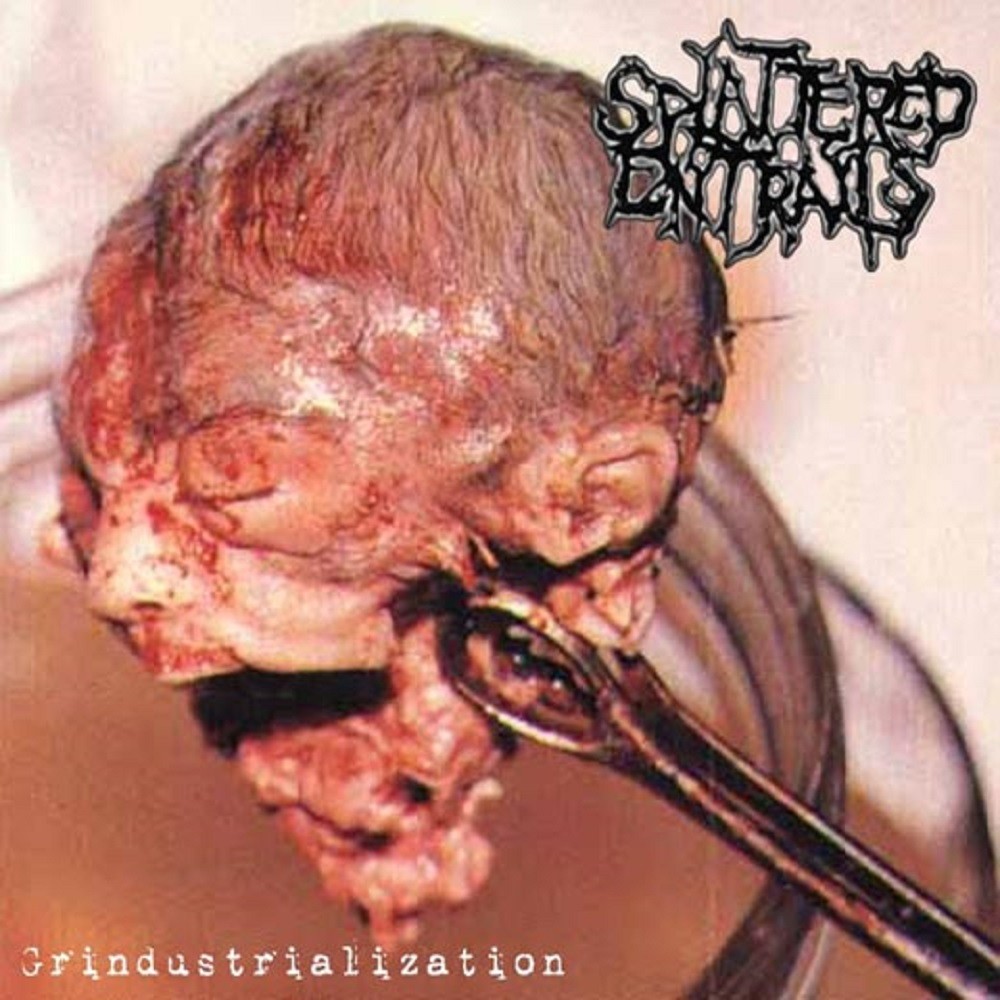 Splattered Entrails - Grindustrialization (2006) Cover
