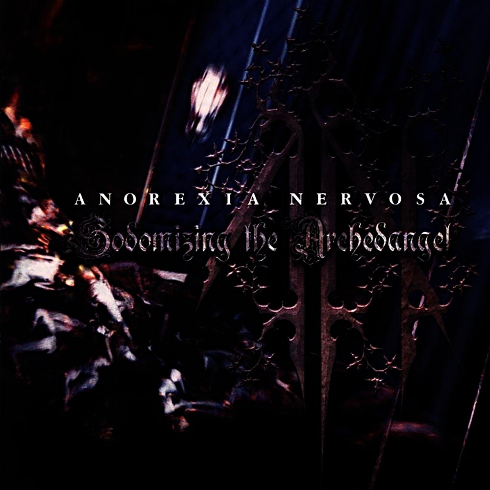 Anorexia Nervosa - Sodomizing the Archedangel (1999) Cover