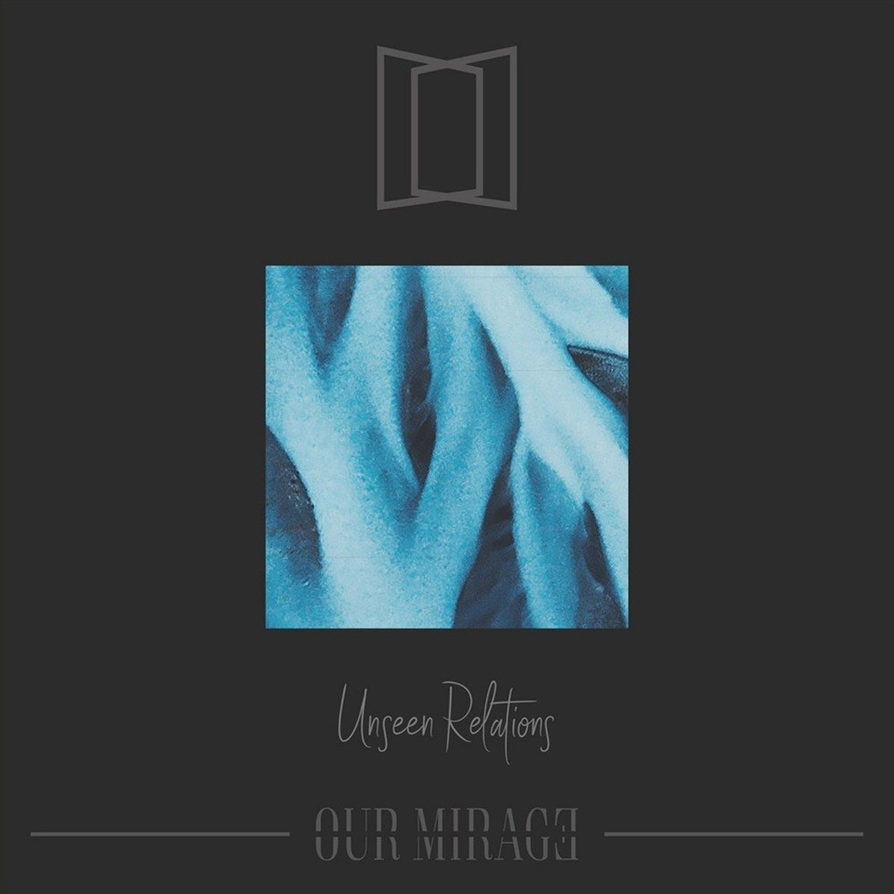 Our Mirage - Unseen Relations (2020) Cover