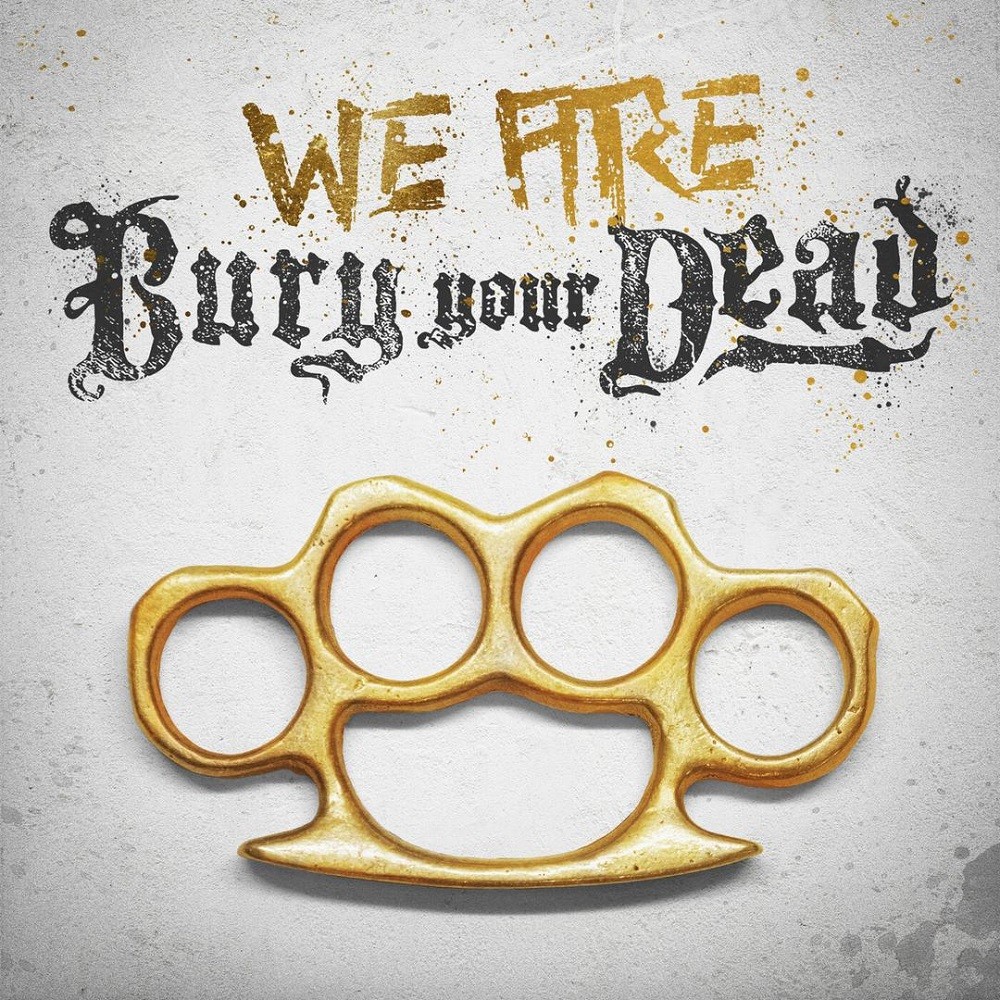 Bury Your Dead - We Are Bury Your Dead (2019) Cover